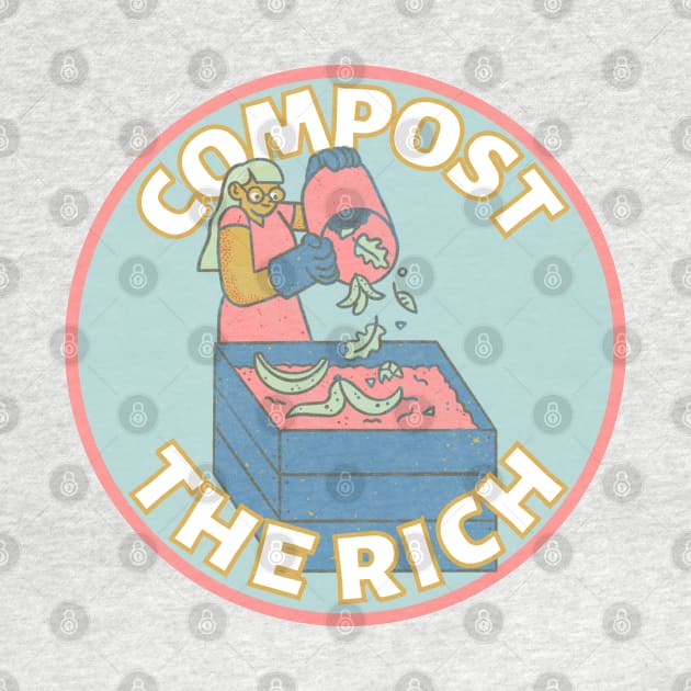 Compost the Rich by Caring is Cool